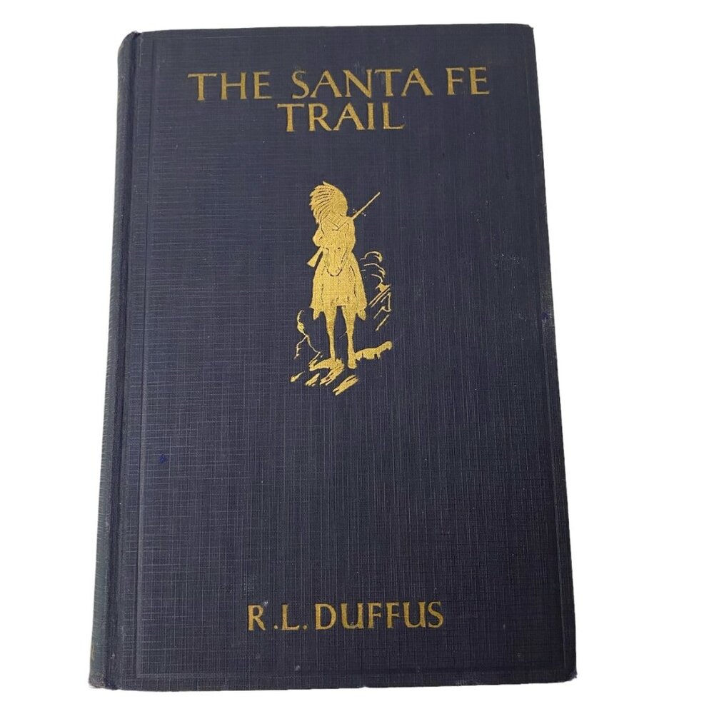 The Santa Fe Trail by R. L. Duffus hardcover 1934 Tudor Publishing illustrated